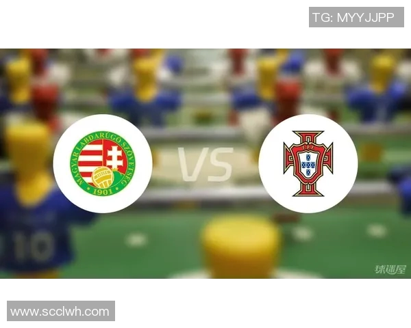 周日匈牙利对阵葡萄牙精彩对决展望与分析